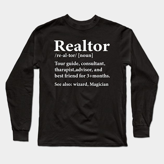 Funny Realtor Definition - Realtor Life Real Estate Agent Long Sleeve T-Shirt by ChrifBouglas